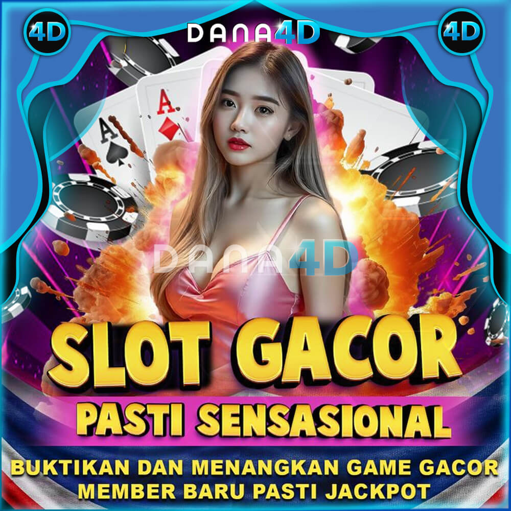 DANA4D : Bandar Slot Banjir Scatter Paling Sensasional image 1